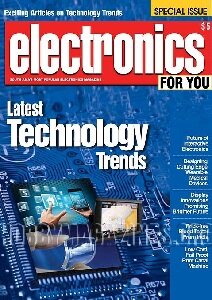Electronics For You Special - Latest Technology Trends