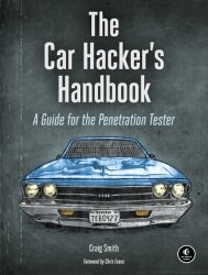 The Car Hacker's Handbook. A Guide for the Penetration Tester
