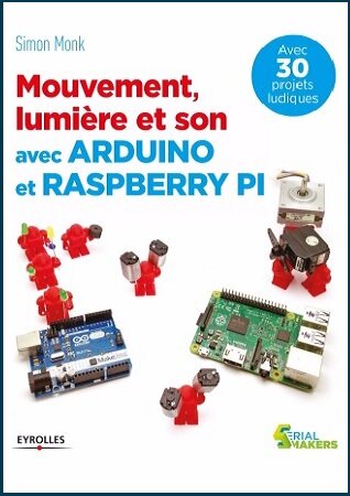 Mouvement, lumire et son avec Arduino et Raspberry Pi